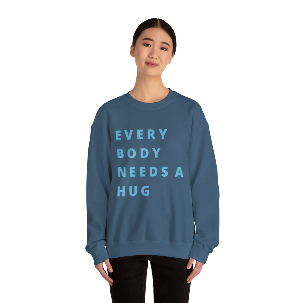 Every Body Needs a Hug Bestie Crew sweatshirt | blue text Crewneck, Positive Message
