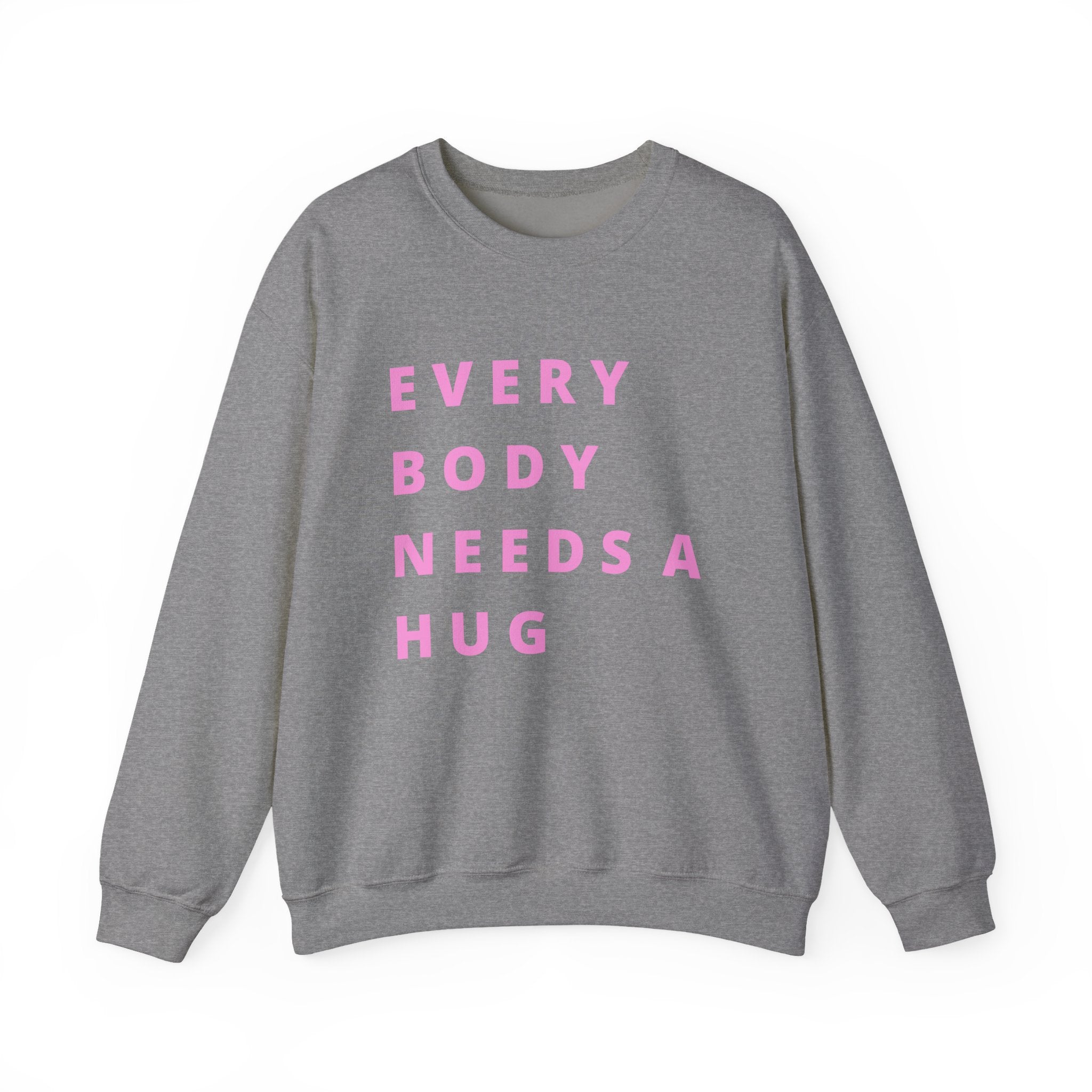 Every Body Needs a Hug Bestie Crew sweatshirt | pink text Crewneck, Positive Message