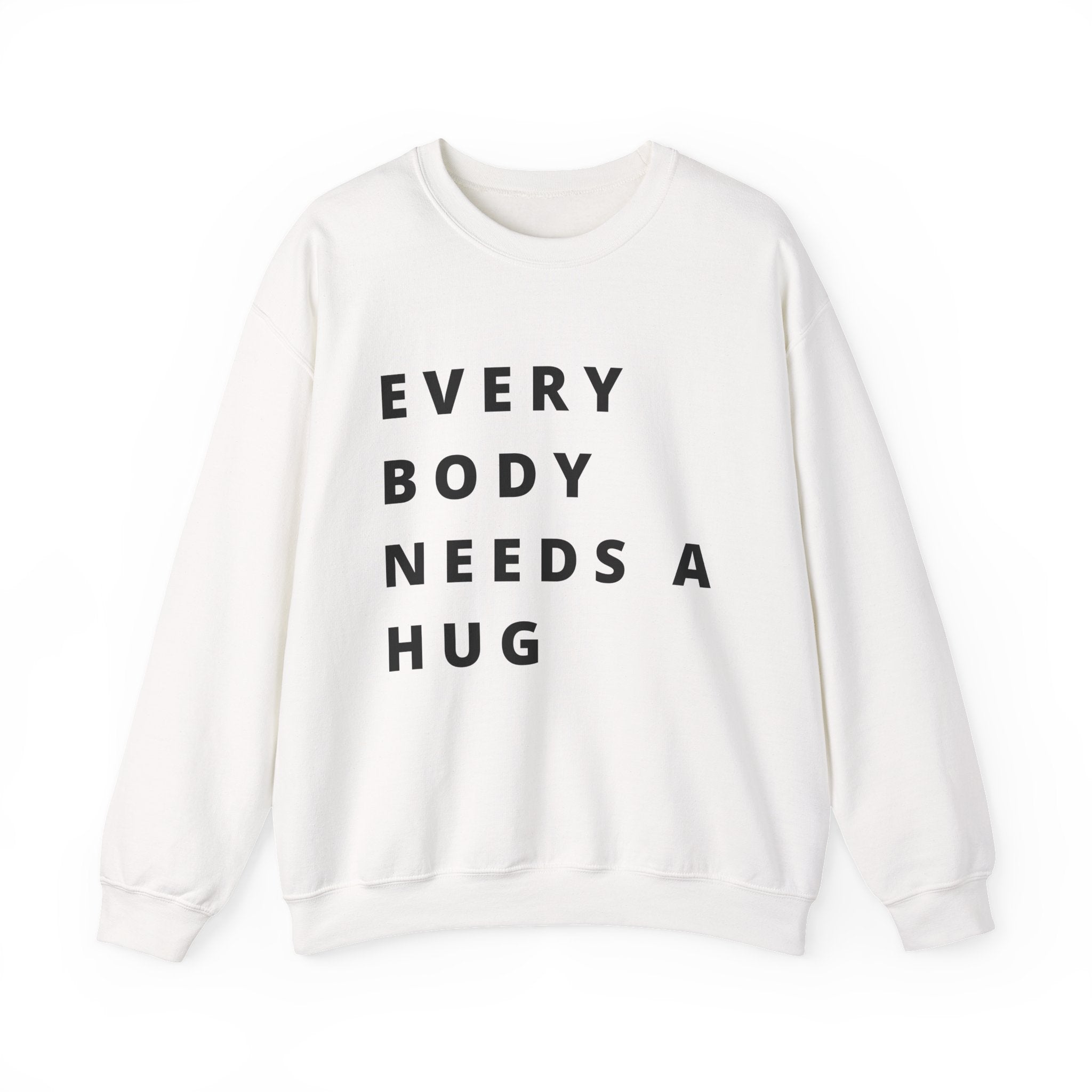 Every Body Needs a Hug Bestie Crew sweatshirt | black text Crewneck, Positive Message