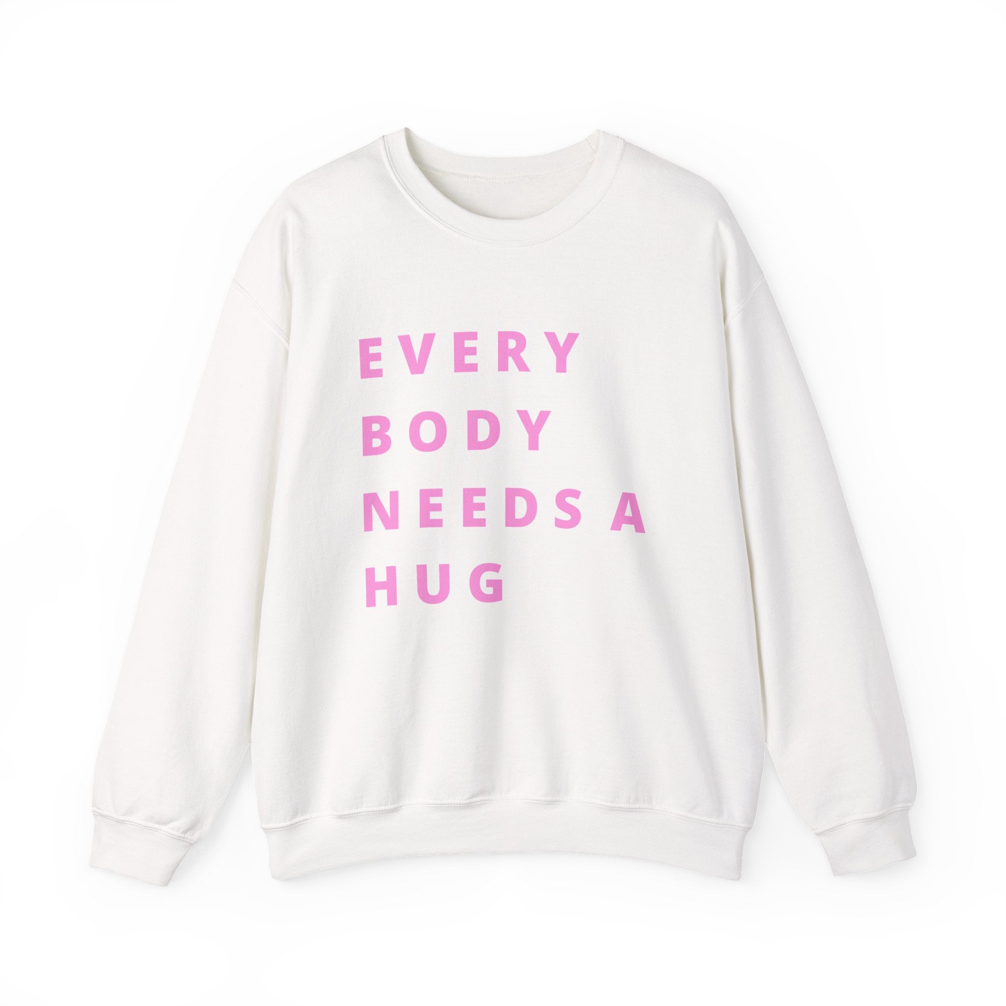 Every Body Needs a Hug Bestie Crew sweatshirt | pink text Crewneck, Positive Message