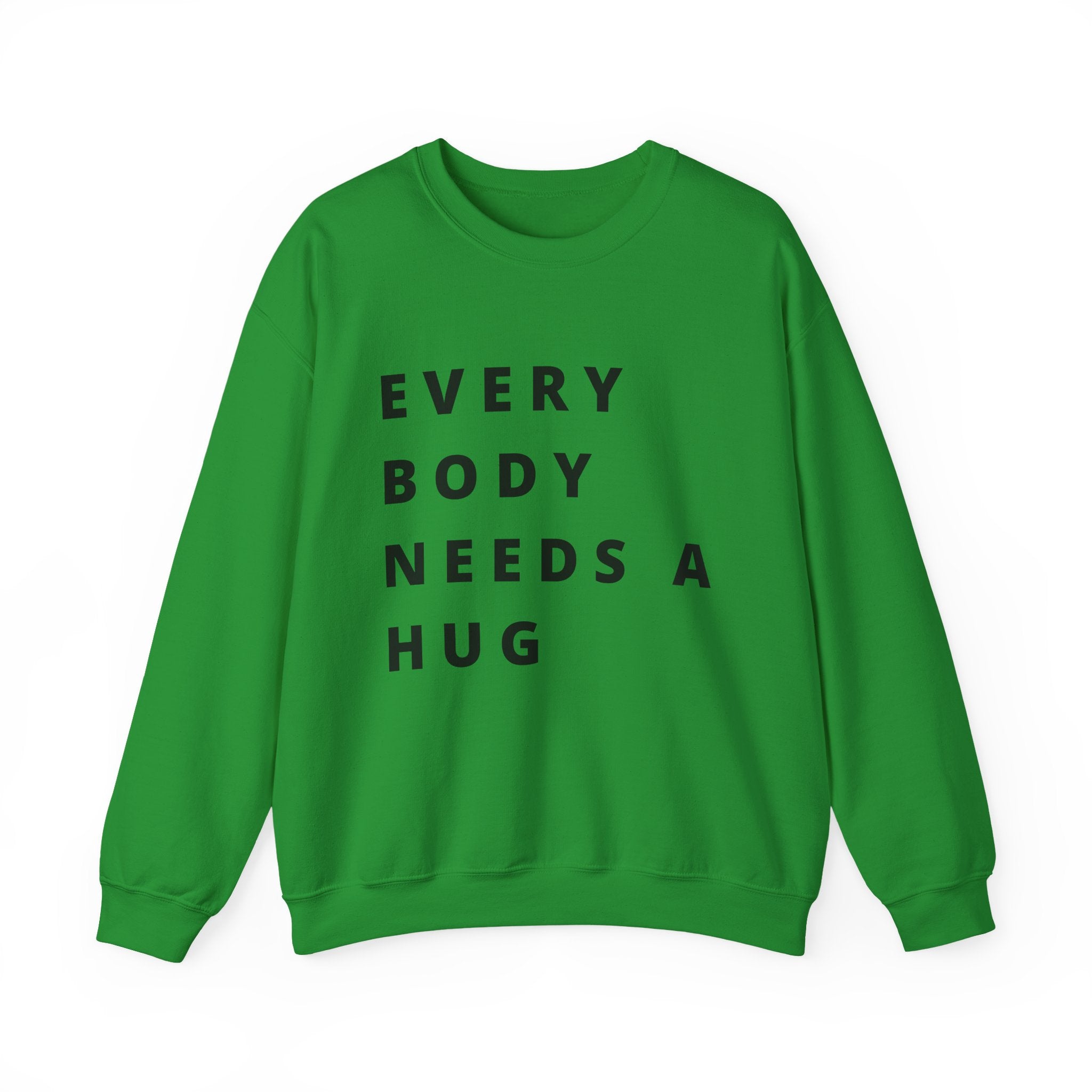 Every Body Needs a Hug Bestie Crew sweatshirt | black text Crewneck, Positive Message