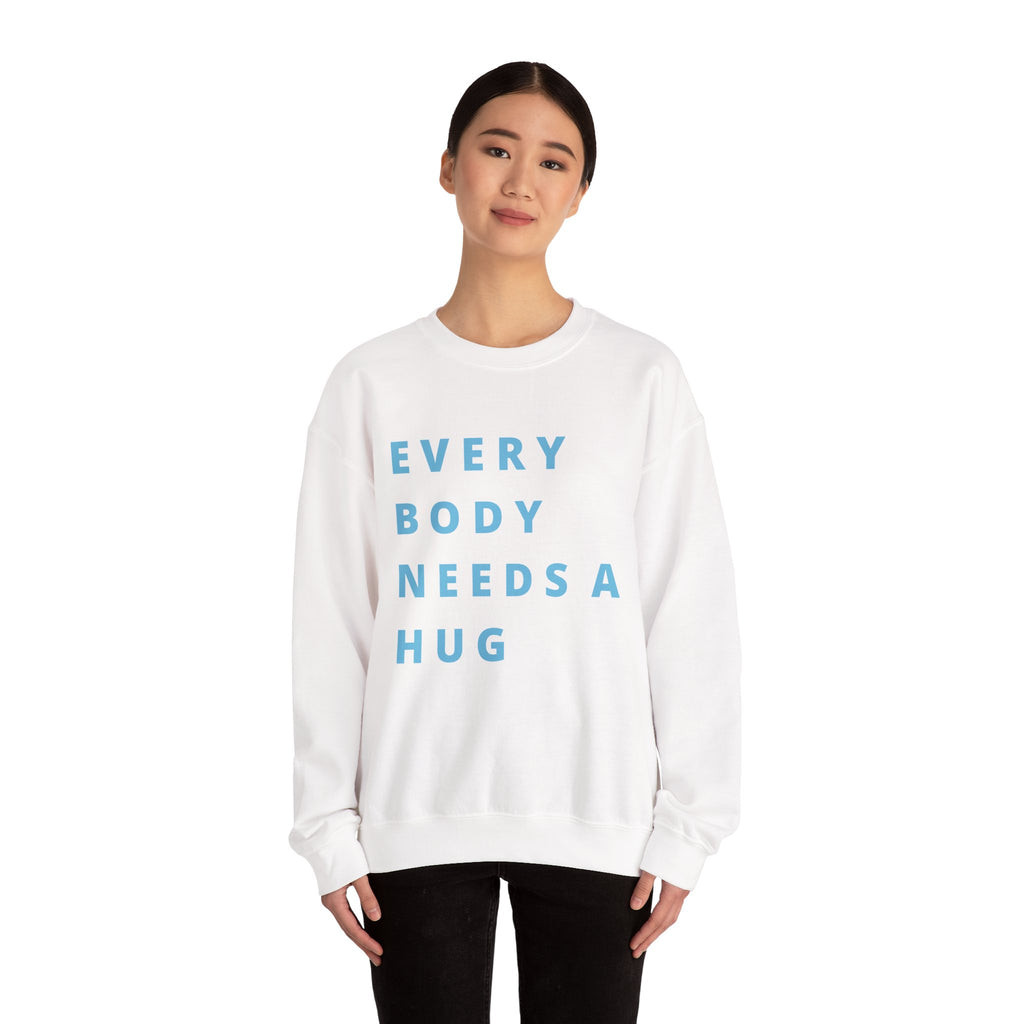 Every Body Needs a Hug Bestie Crew sweatshirt | blue text Crewneck, Positive Message