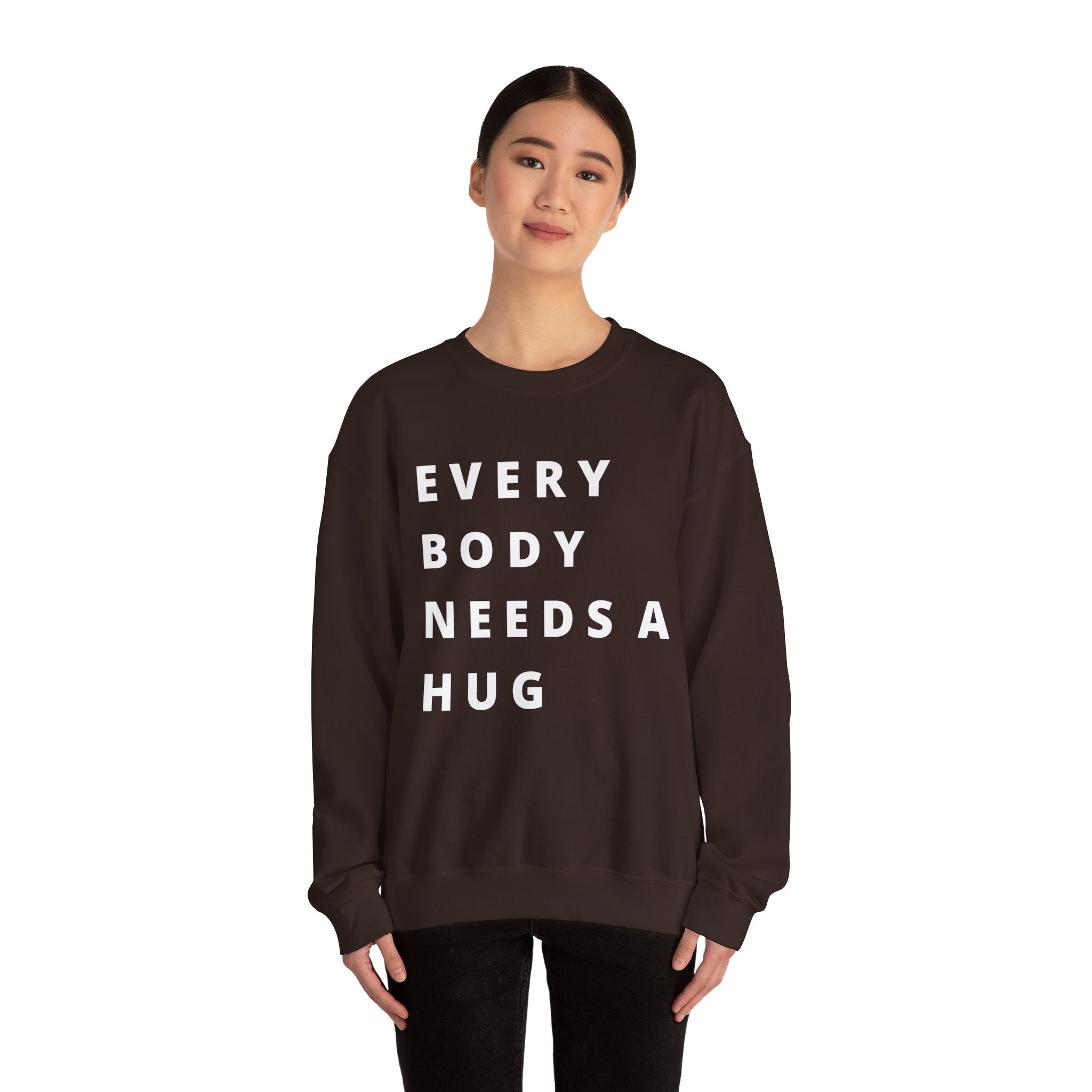 Every Body Needs a Hug Bestie Crew sweatshirt | white text Crewneck, Positive Message