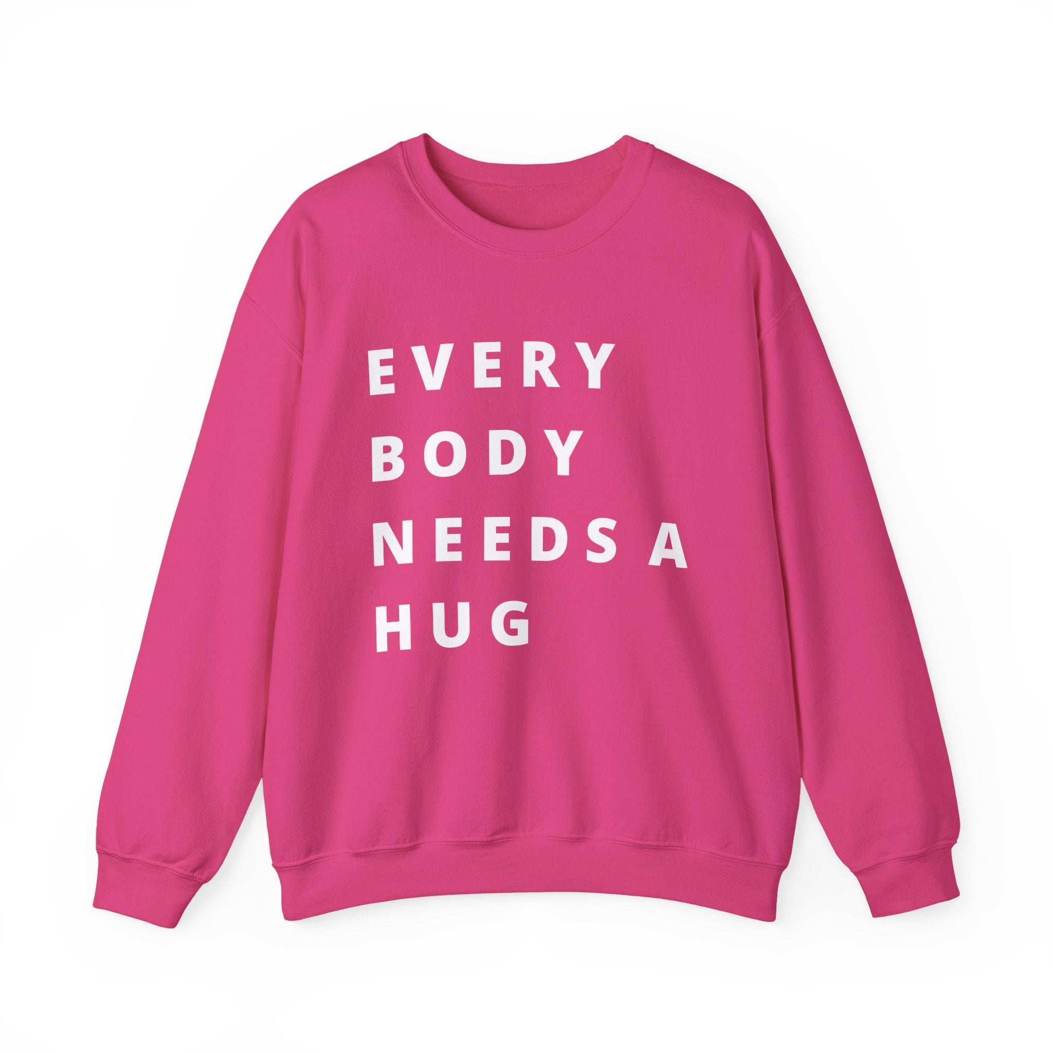 Every Body Needs a Hug Bestie Crew sweatshirt | white text Crewneck, Positive Message