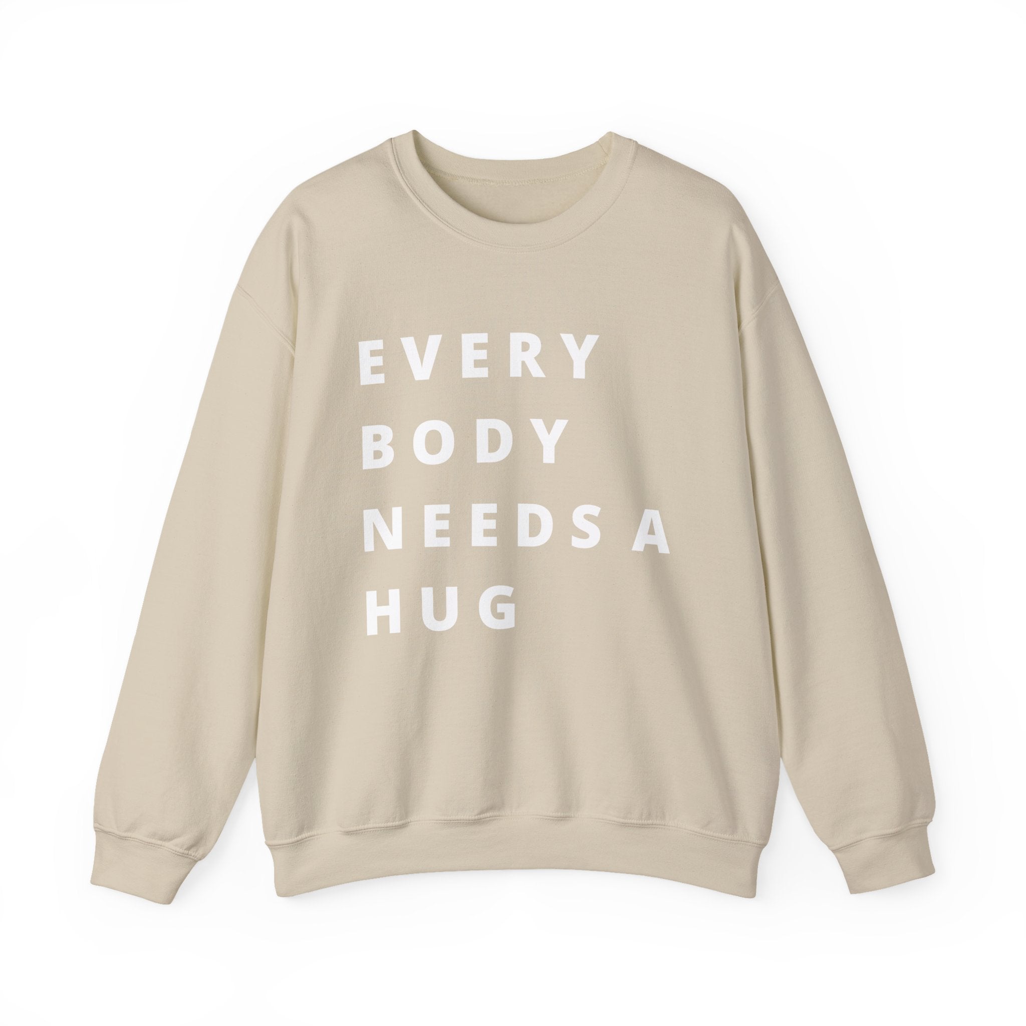Every Body Needs a Hug Bestie Crew sweatshirt | white text Crewneck, Positive Message