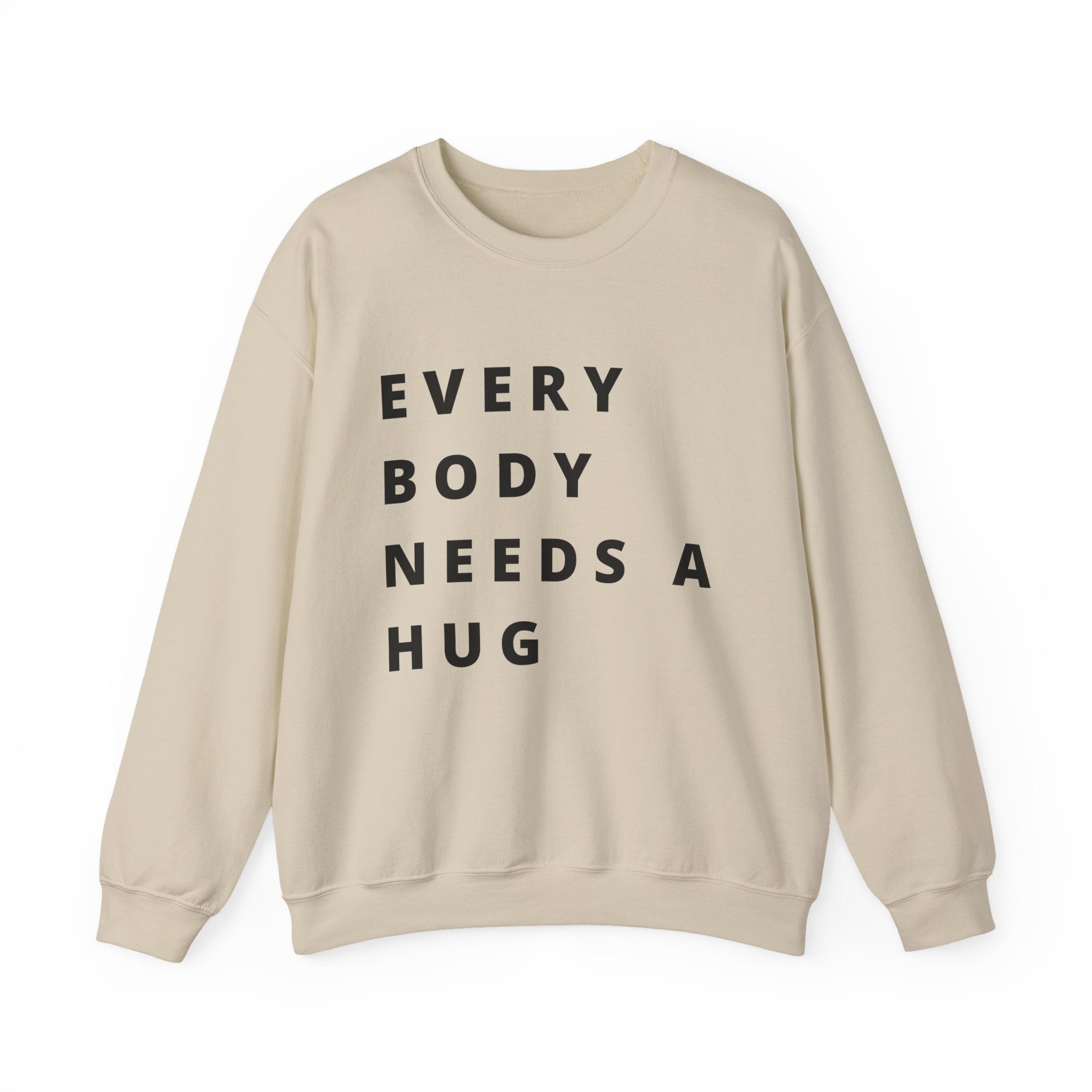 Every Body Needs a Hug Bestie Crew sweatshirt | black text Crewneck, Positive Message