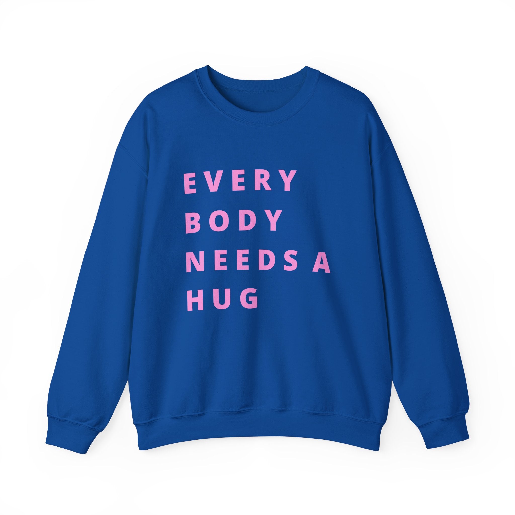 Every Body Needs a Hug Bestie Crew sweatshirt | pink text Crewneck, Positive Message