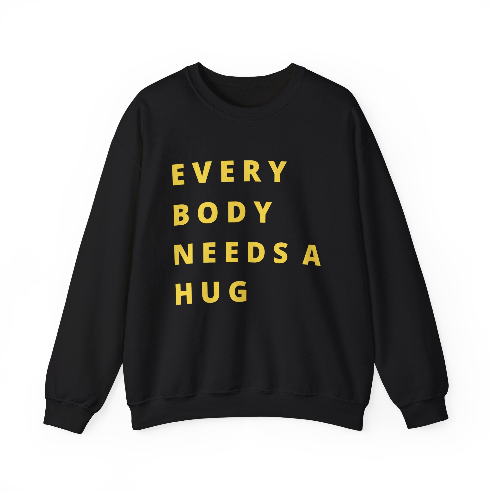 Every Body Needs a Hug Bestie Crew sweatshirt | yellow text Crewneck, Positive Message
