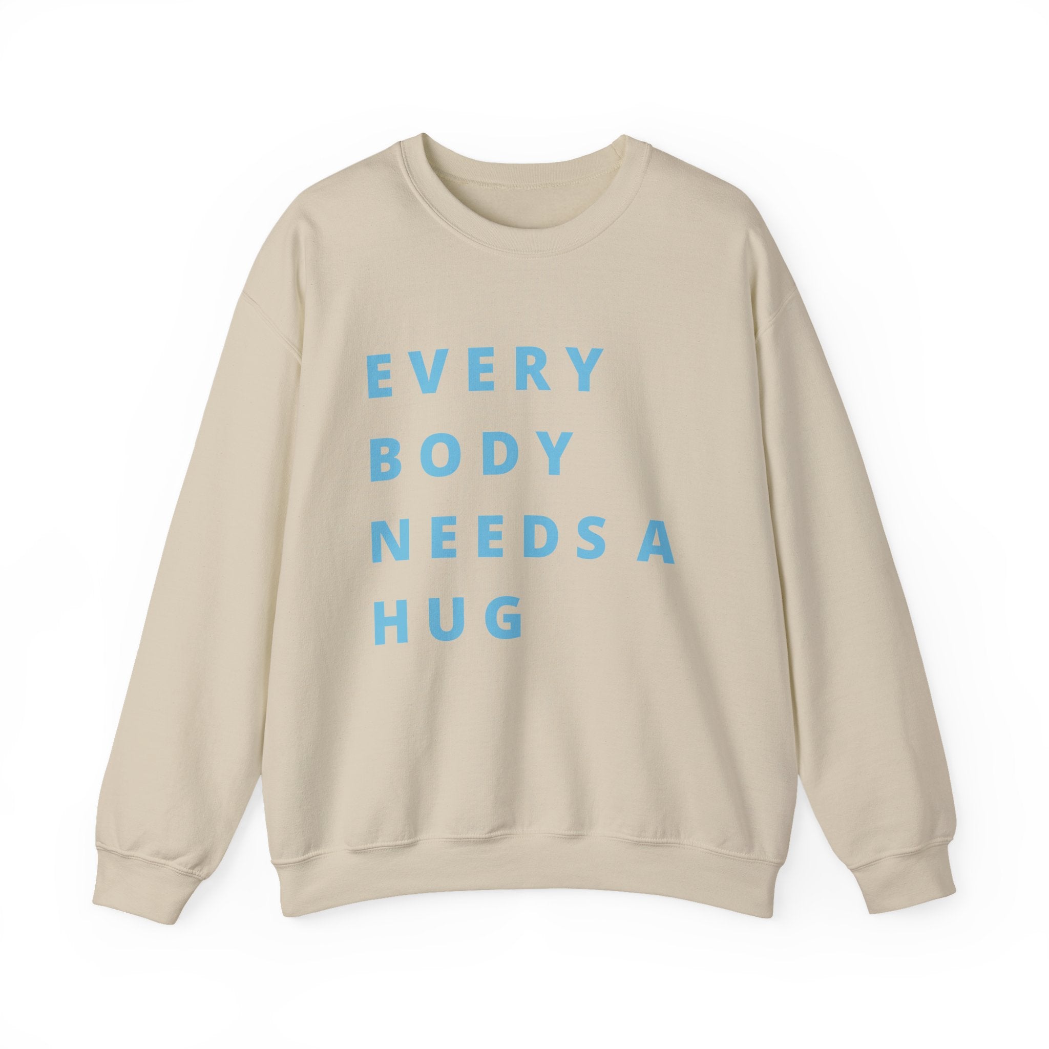 Every Body Needs a Hug Bestie Crew sweatshirt | blue text Crewneck, Positive Message