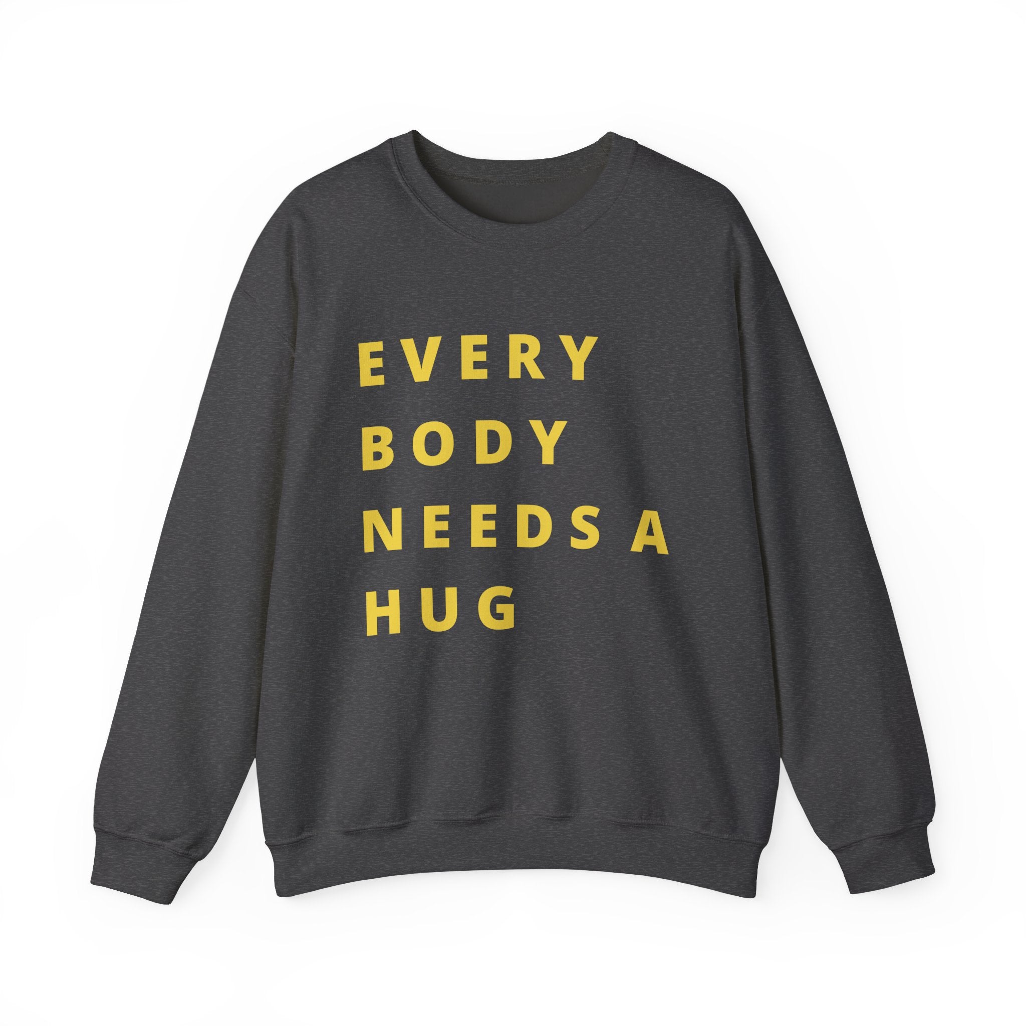 Every Body Needs a Hug Bestie Crew sweatshirt | yellow text Crewneck, Positive Message