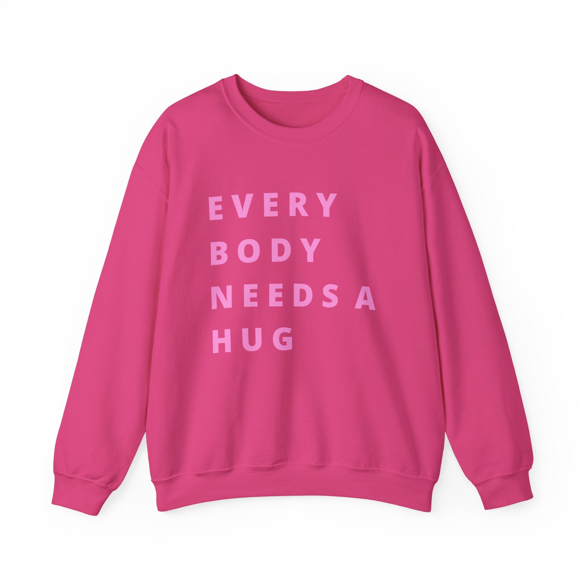 Every Body Needs a Hug Bestie Crew sweatshirt | pink text Crewneck, Positive Message