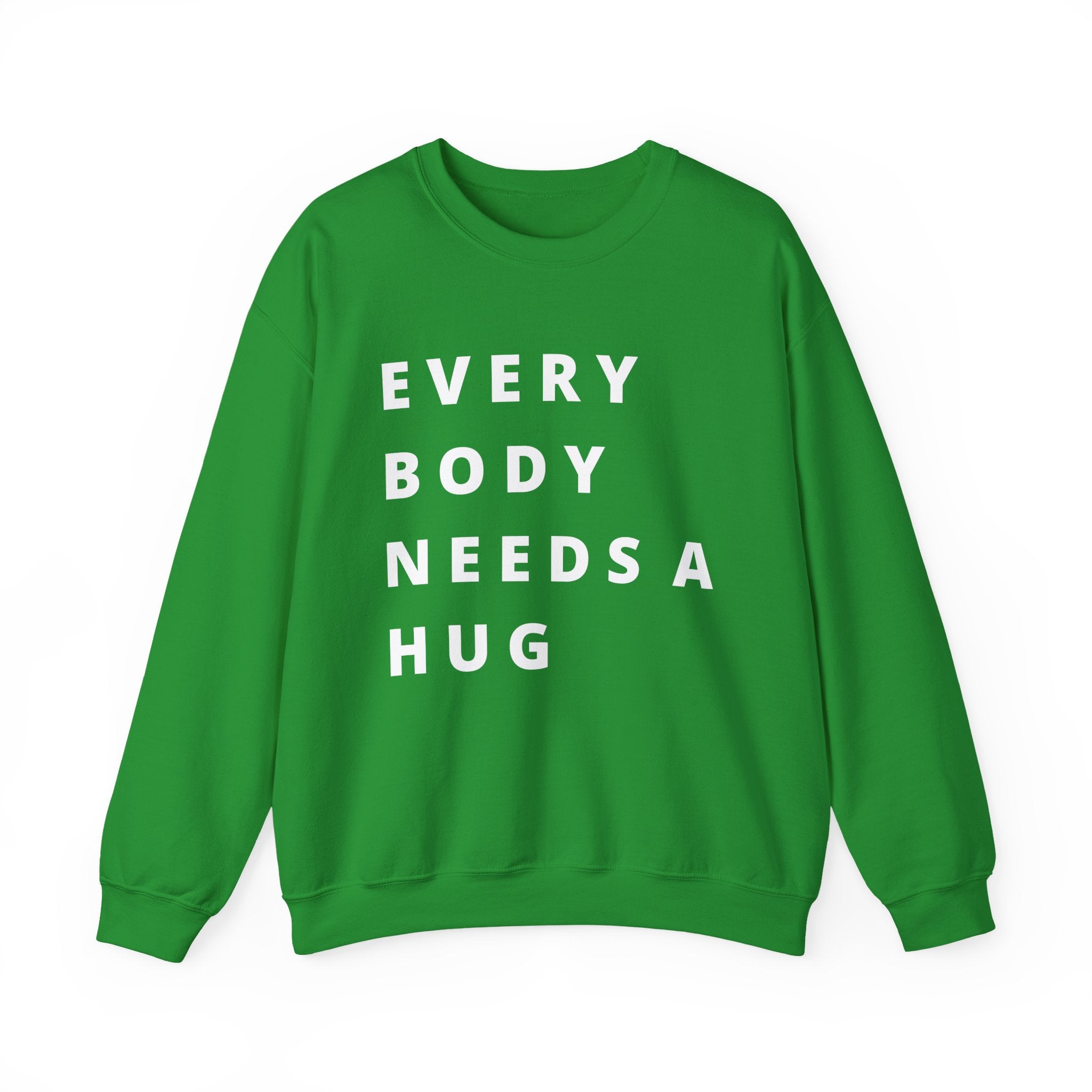 Every Body Needs a Hug Bestie Crew sweatshirt | white text Crewneck, Positive Message