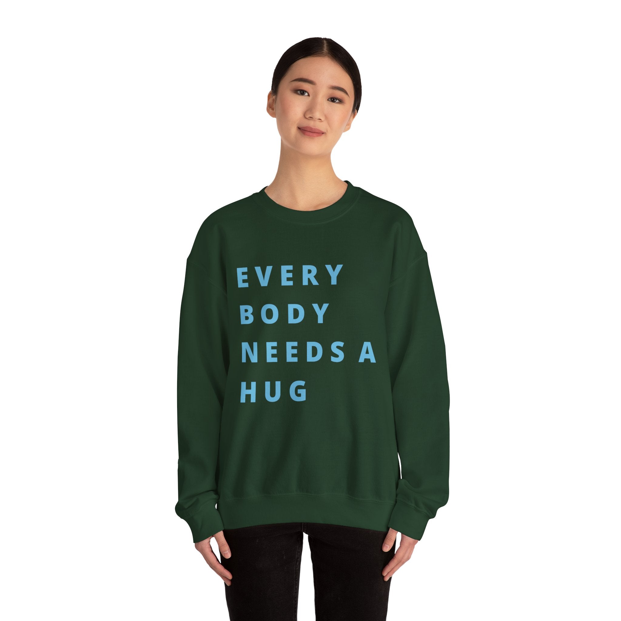 Every Body Needs a Hug Bestie Crew sweatshirt | blue text Crewneck, Positive Message