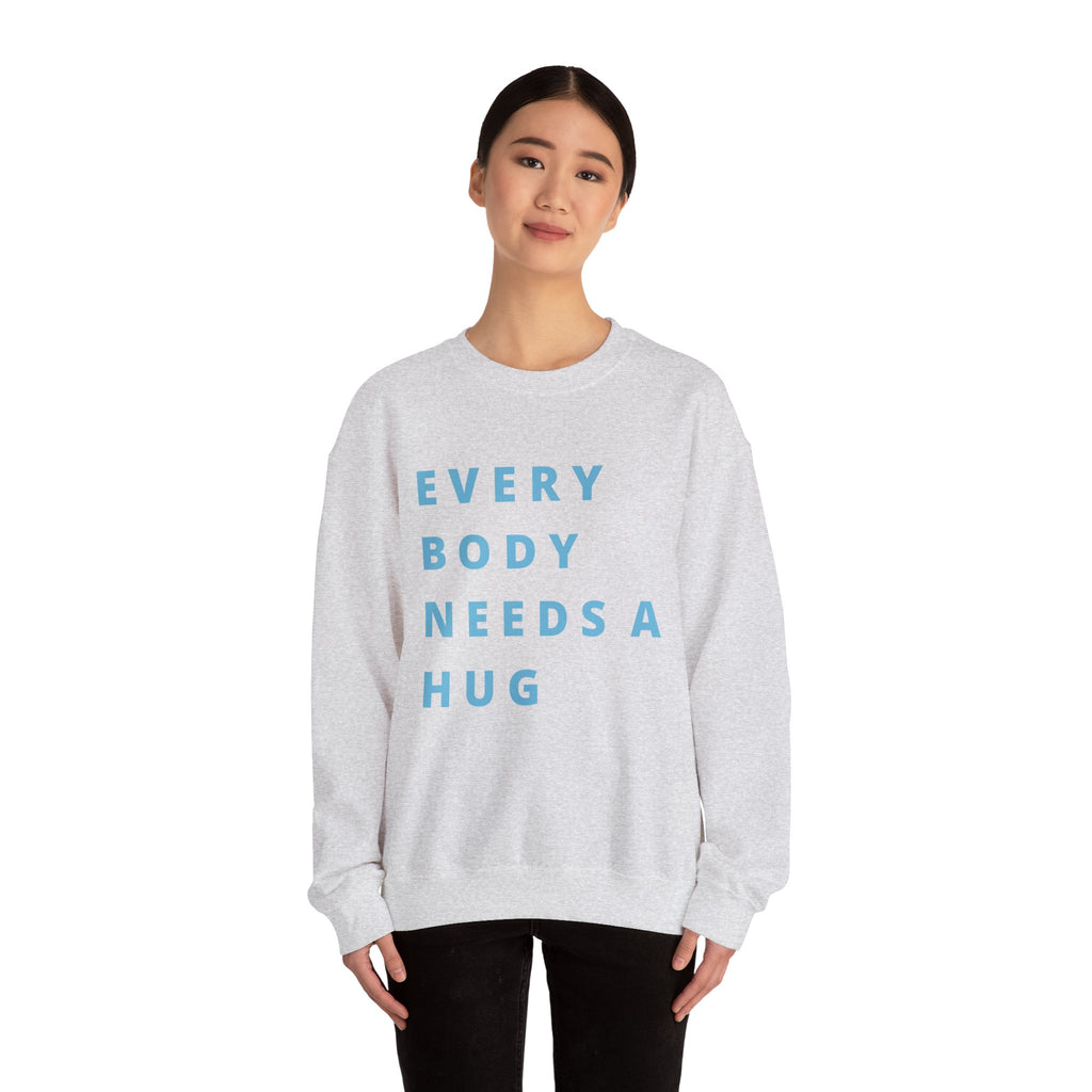 Every Body Needs a Hug Bestie Crew sweatshirt | blue text Crewneck, Positive Message