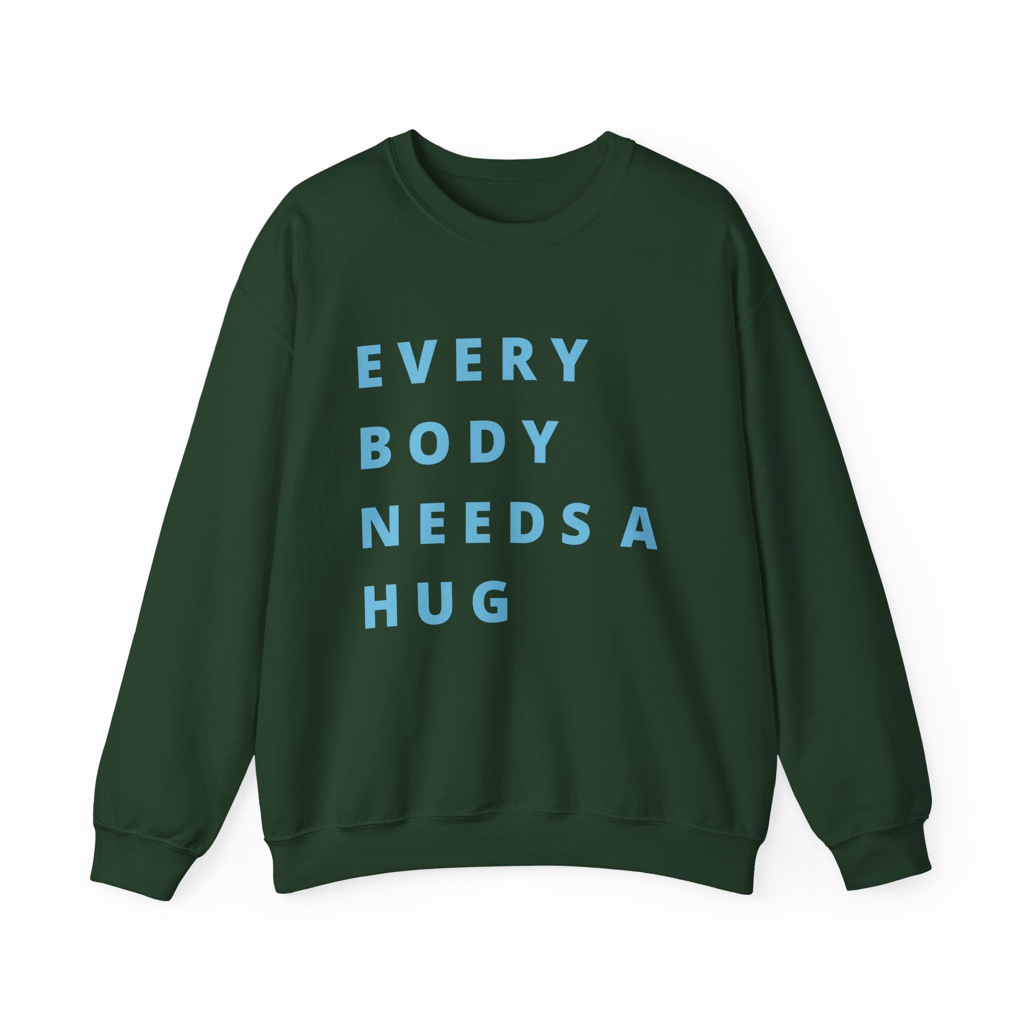 Every Body Needs a Hug Bestie Crew sweatshirt | blue text Crewneck, Positive Message