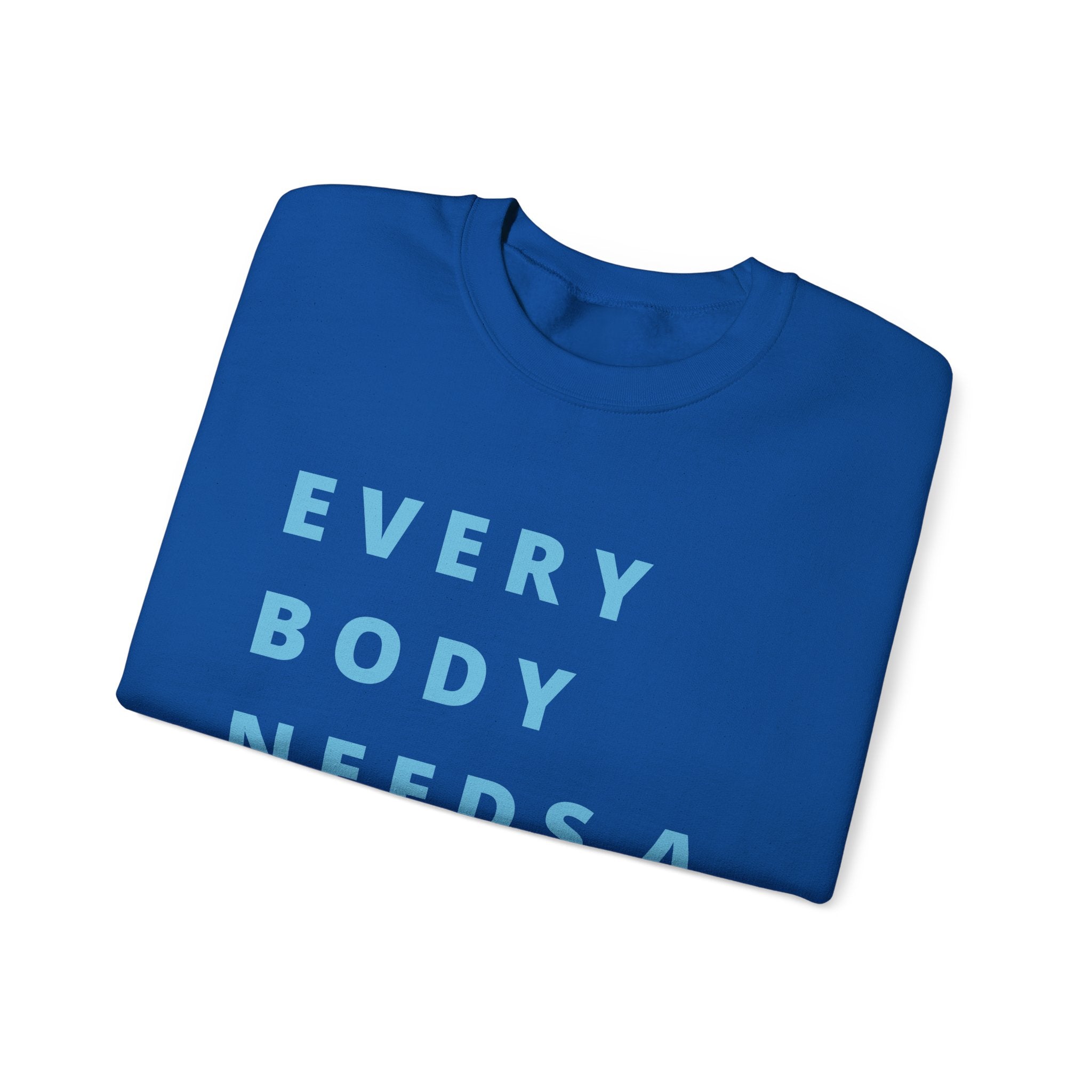 Every Body Needs a Hug Bestie Crew sweatshirt | blue text Crewneck, Positive Message
