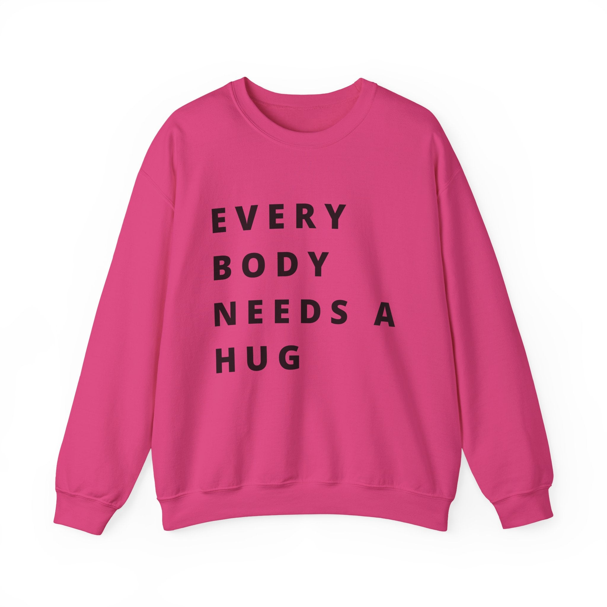Every Body Needs a Hug Bestie Crew sweatshirt | black text Crewneck, Positive Message