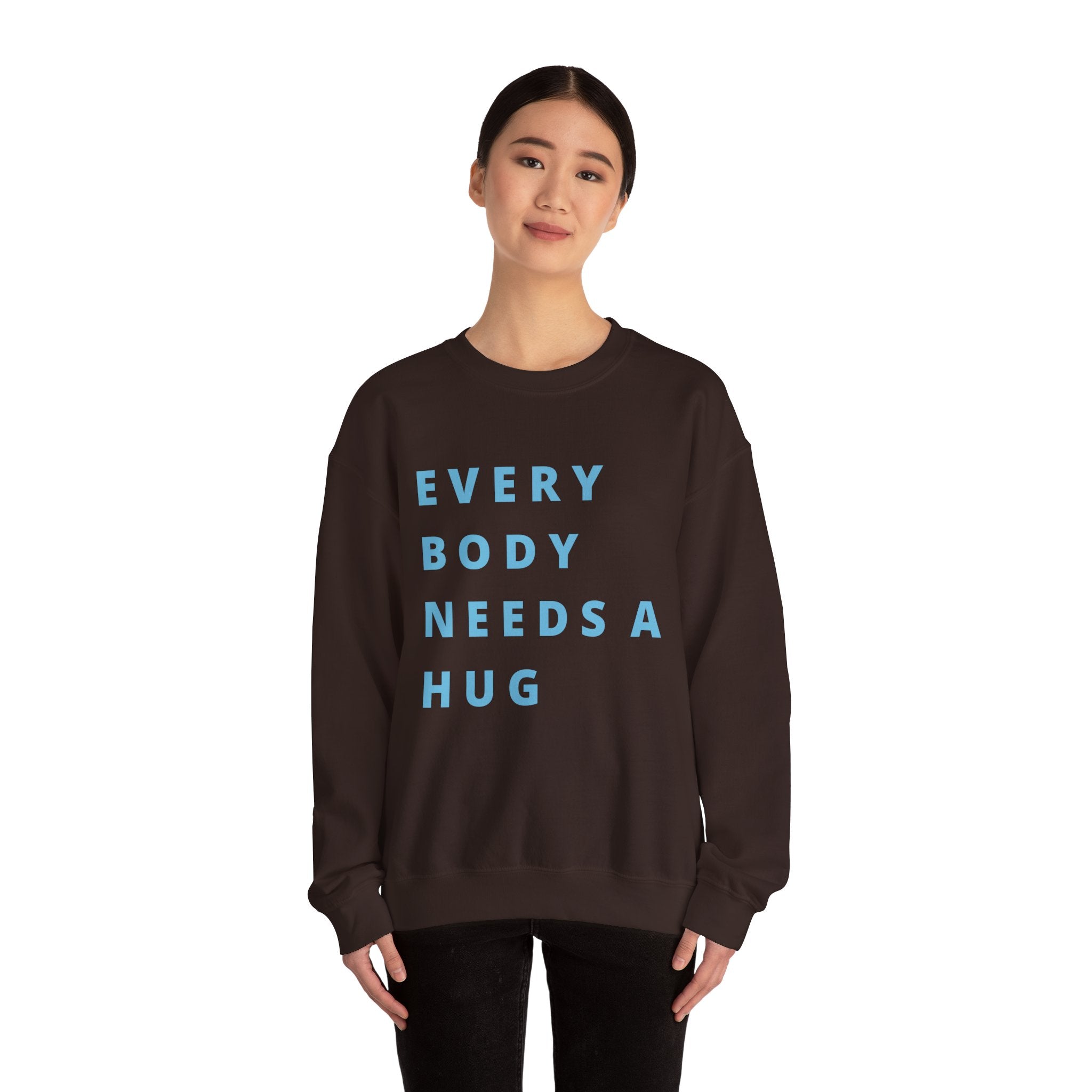 Every Body Needs a Hug Bestie Crew sweatshirt | blue text Crewneck, Positive Message