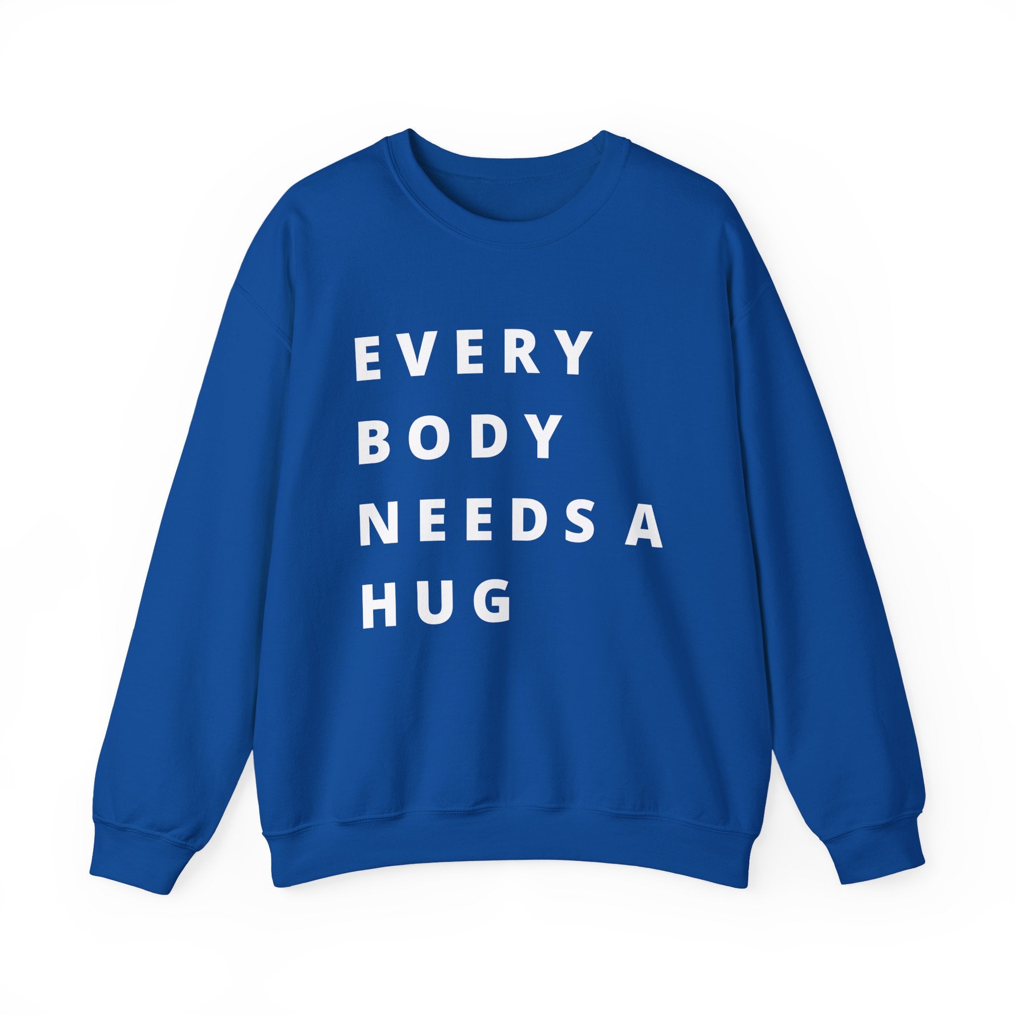 Every Body Needs a Hug Bestie Crew sweatshirt | white text Crewneck, Positive Message