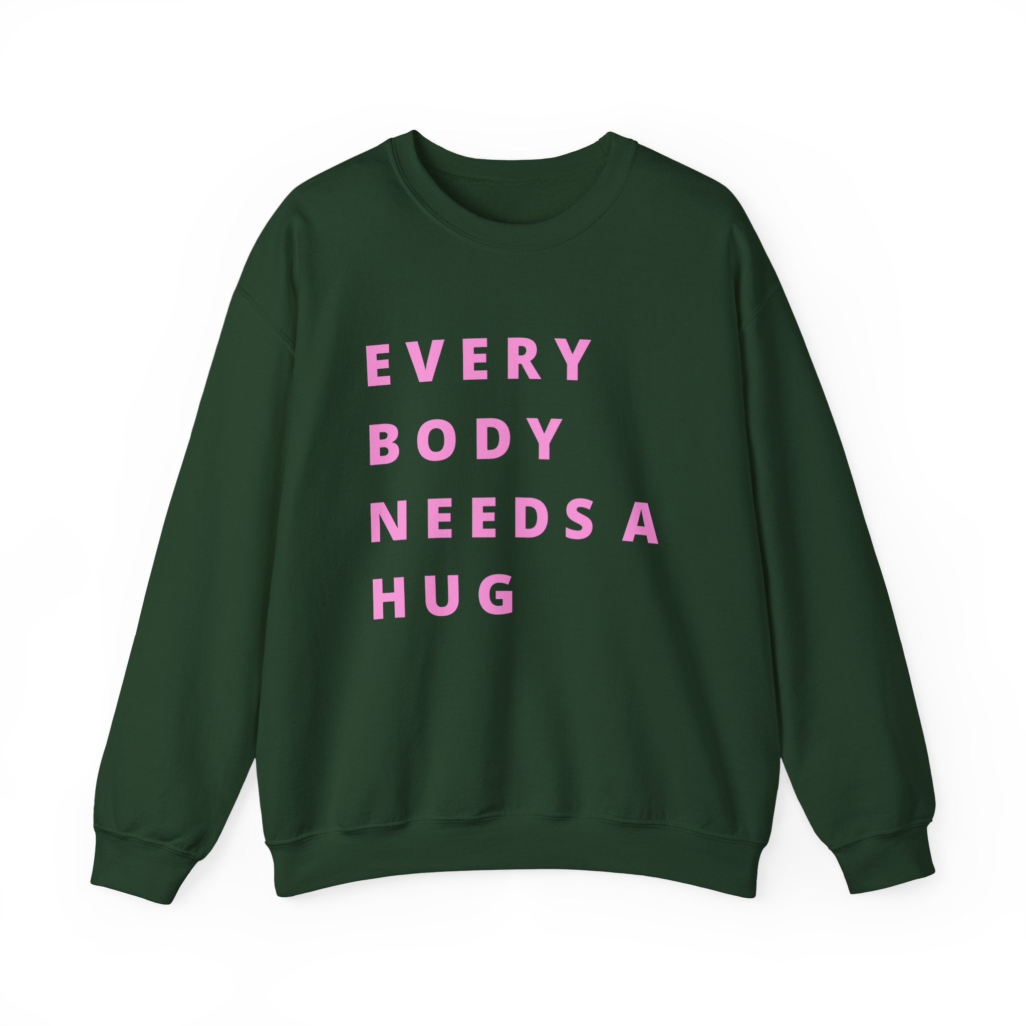 Every Body Needs a Hug Bestie Crew sweatshirt | pink text Crewneck, Positive Message