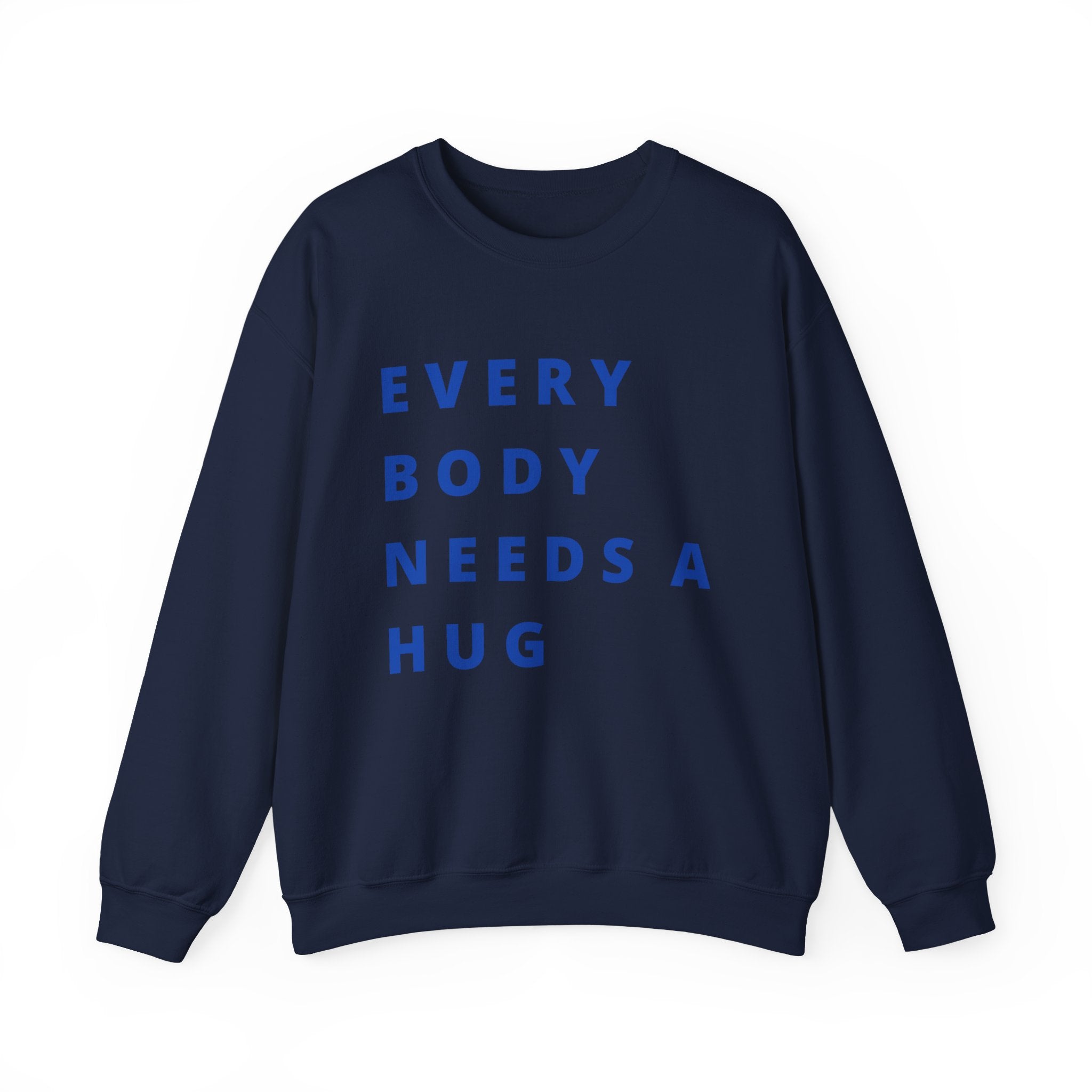 Every Body Needs a Hug Bestie Crew sweatshirt | navy text Crewneck, Positive Message